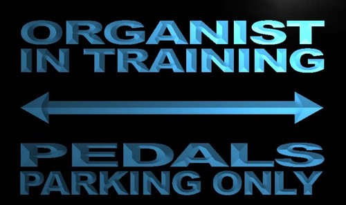 Organist in Training Pedals Parking Neon Sign